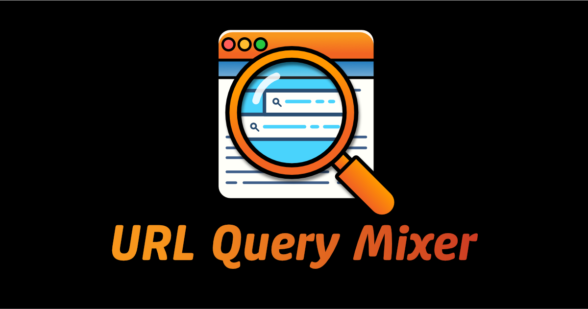 URL Query Mixer | Stacks Weaver
